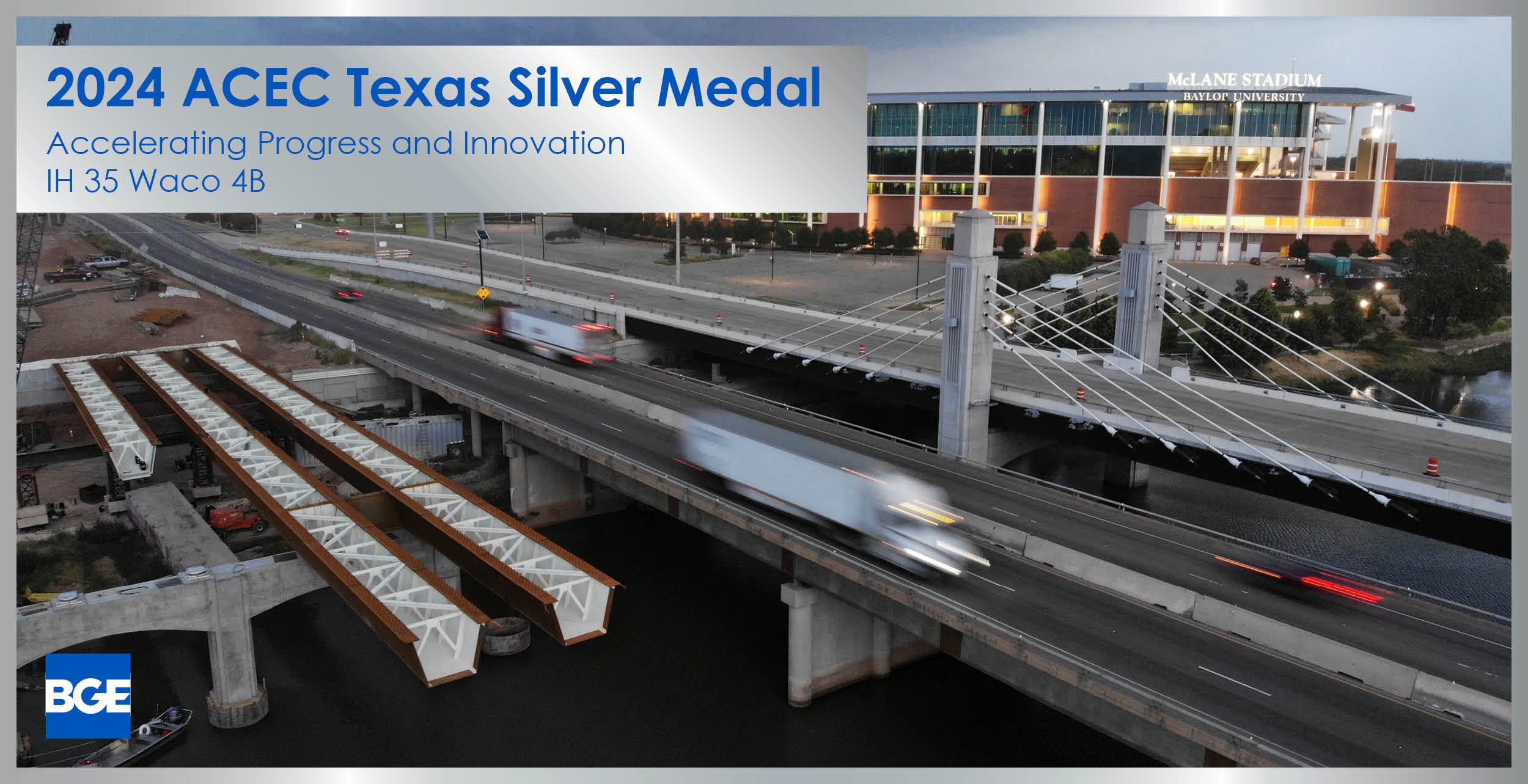 BGE honored with 2024 ACEC Texas Engineering Excellence Silver Medal for IH 35 4B Waco Project