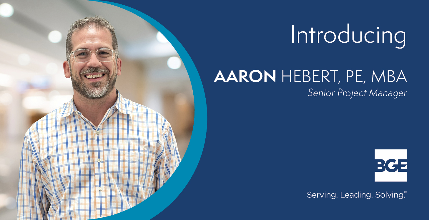 Welcome graphic announcing Aaron Hebert who joined BGE, Inc. as senior project manager