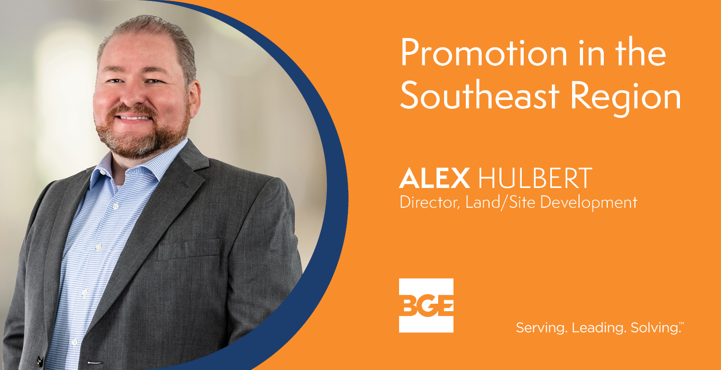 Promotion graphic announcing Alex Hulbert as Director, Land/Site Development in BGE’s Tampa office
