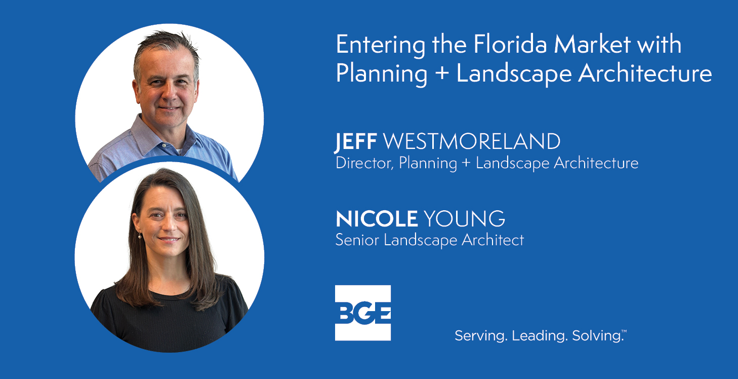Graphic announcing BGE bringing Planning + Landscape Architecture to Florida; introducing Jeff Westmoreland as Director, Planning + Landscape Architecture and Nicole Young as Senior Landscape Architect