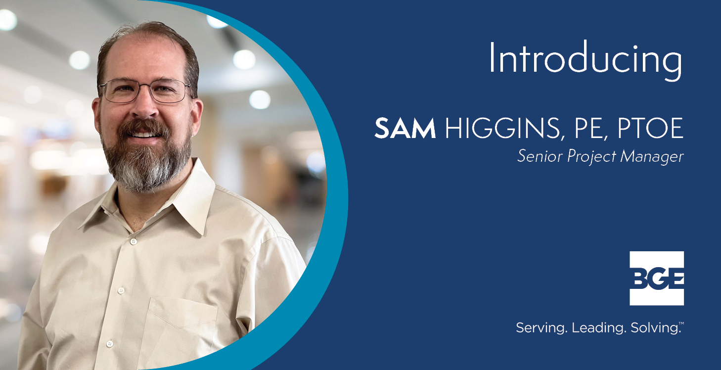 Welcome graphic announcing Sam Higgins who joined BGE, Inc. as a senior project engineer