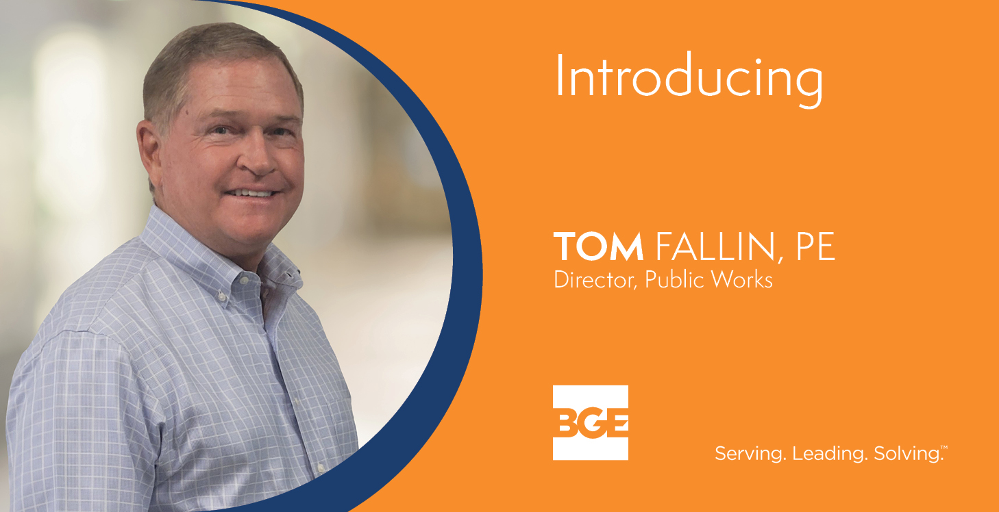 Welcome graphic announcing Tom Fallin who joined BGE, Inc. as director of public works