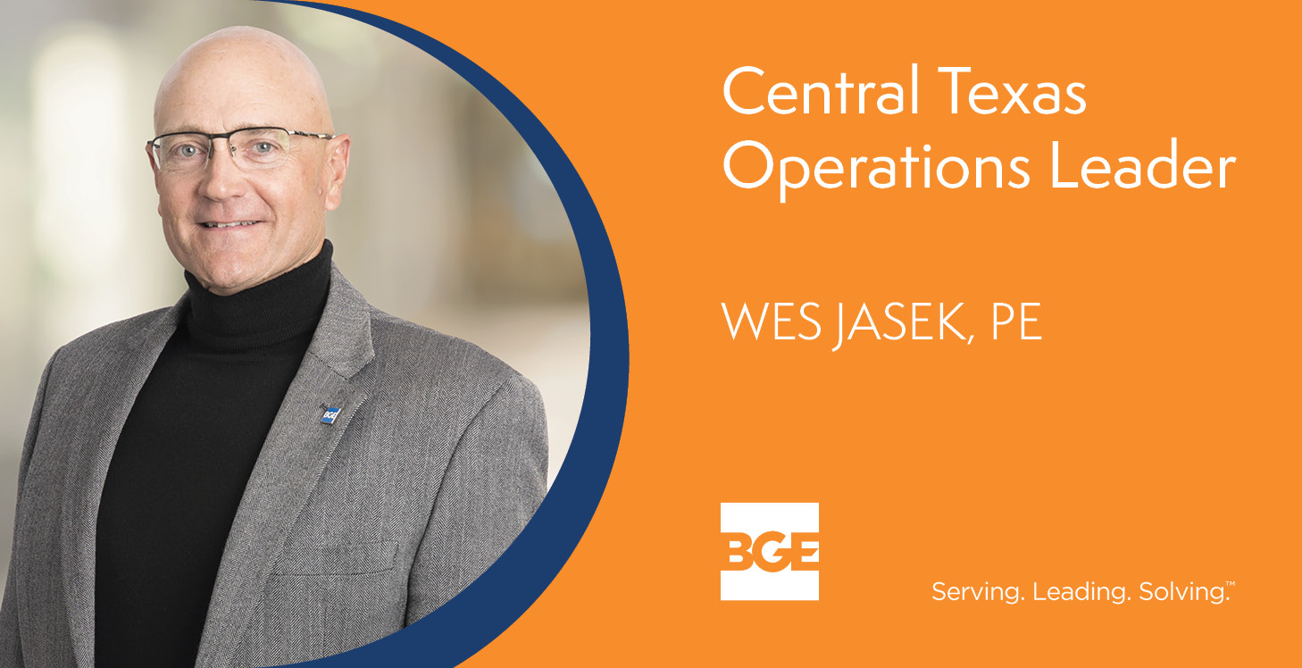 Announcement graphic to introduce Wes Jasek as Central Texas Operations Leader for BGE, Inc.